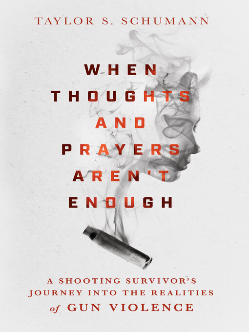 Title details for When Thoughts and Prayers Aren't Enough by Taylor S. Schumann - Available